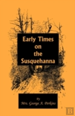 Bertrand.pt - Early Times On The Susquehanna