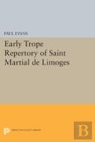 Early Trope Repertory Of Saint Martial De Limoges