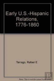 Early U.S.-Hispanic Relations, 1776-1860