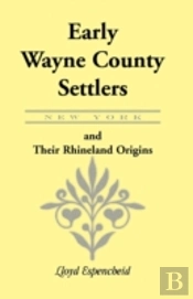 Early Wayne County (New York) Settlers And Their Rhineland Origins
