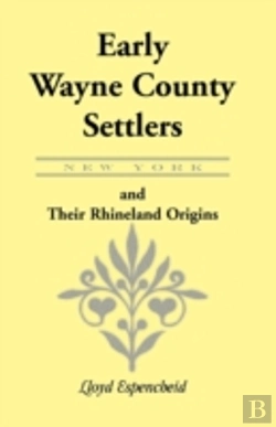 Bertrand.pt - Early Wayne County (New York) Settlers And Their Rhineland Origins