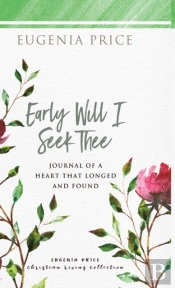 Early Will I Seek Thee