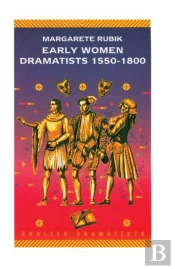 Early Women Dramatists 1550 1801