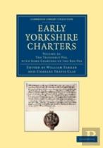 Early Yorkshire Charters: Volume 10, The Trussebut Fee, With Some Charters Of The Ros Fee