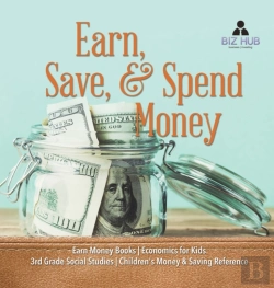 Bertrand.pt - Earn, Save, & Spend Money - Earn Money Books - Economics For Kids - 3rd Grade Social Studies - Children'S Money & Saving Reference