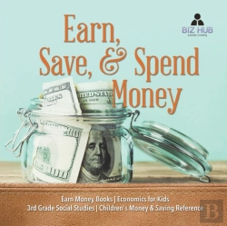 Bertrand.pt - Earn, Save, & Spend Money Earn Money Books Economics For Kids 3rd Grade Social Studies Children'S Money & Saving Reference