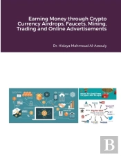 Earning Money Through Crypto Currency Airdrops, Faucets, Cloud Mining, Online Trading And Online Advertisements