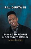Earning Six Figures In Corporate America Without A Degree