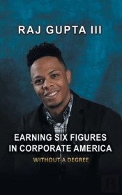 Earning Six Figures In Corporate America Without A Degree