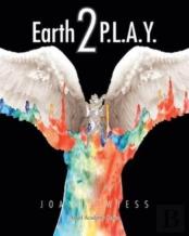 Earth 2 P.L.A.Y.