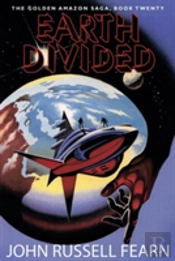 Earth Divided: The Golden Amazon Saga, Book 20