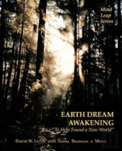 Earth Dream Awakening: 'To Help Found A New World'