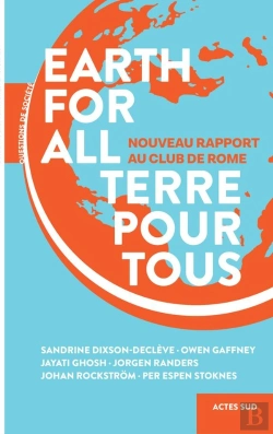 Bertrand.pt - Earth For All, Terre Pour Tous : Nouveau Rapport Au Club De Rome
