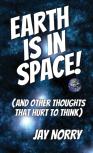 Earth Is In Space!