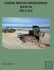 Earth Moving Operations Manual Fm 5-434