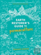 Earth Restorer'S Guide To Permaculture