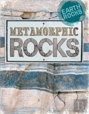 Earth Rocks: Metamorphic Rocks