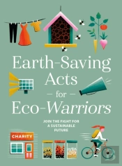 Earth-Saving Acts For Eco-Warriors