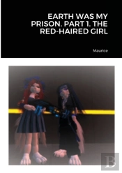Earth Was My Prison. Part 1. The Red-Hai