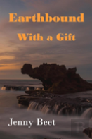 Earthbound With A Gift