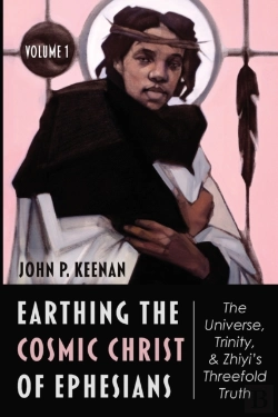 Bertrand.pt - Earthing The Cosmic Christ Of Ephesians--The Universe, Trinity, And Zhiyi'S Threefold Truth, Volume 1