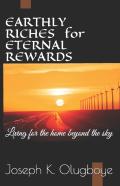 Earthly Riches For Eternal Rewards
