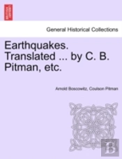 Earthquakes. Translated ... By C. B. Pit