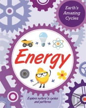 Earth'S Amazing Cycles: Energy