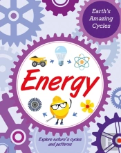 Earth'S Amazing Cycles: Energy