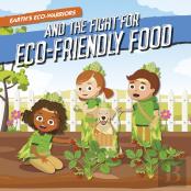 Earth'S Eco-Warriors And The Fight For Eco-Friendly Food