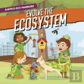 Earth'S Eco-Warriors Evolve The Ecosystem