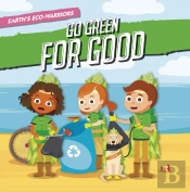 Earth'S Eco-Warriors Go Green For Good
