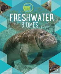 Earth'S Natural Biomes: Freshwater