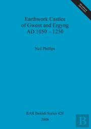Earthwork Castles Of Gwent And Ergyng Ad 1050-1250