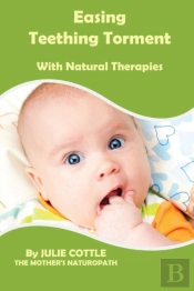 Easing Teething Torment With Natural Therapies