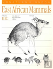 East African Mammals: An Atlas Of Evolution In Africa, Volume 3, Part C