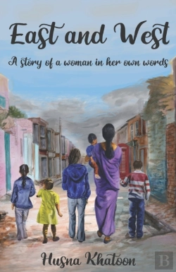 Bertrand.pt - East And West - A Story Of A Woman In Her Own Words
