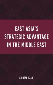East Asiaâ€™S Strategic Advantage In The Middle East