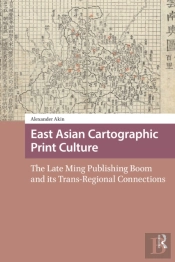 East Asian Cartographic Print Culture