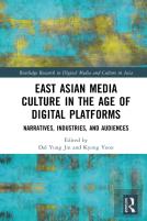 East Asian Media Culture In The Age Of Digital Platforms