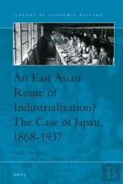 East Asian Route Of Industrialization? The Case Of Japan, 1868-1937