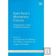 East Asia'S Monetary Future