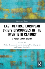 East Central European Crisis Discourses In The Twentieth Century