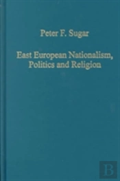East European Nationalism, Politics And Religion