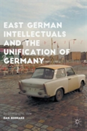 East German Intellectuals And The Unification Of Germany