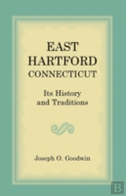 Bertrand.pt - East Hartford: Its History And Tradition