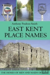 East Kent Place Names - The Homes Of Men And Maids Of Kent