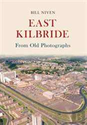 East Kilbride From Old Photographs