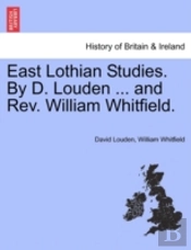 East Lothian Studies. By D. Louden ... A