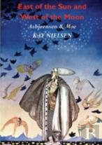East Of The Sun And West Of The Moon: Old Tales From The North (Illustrated By Kay Nielsen)